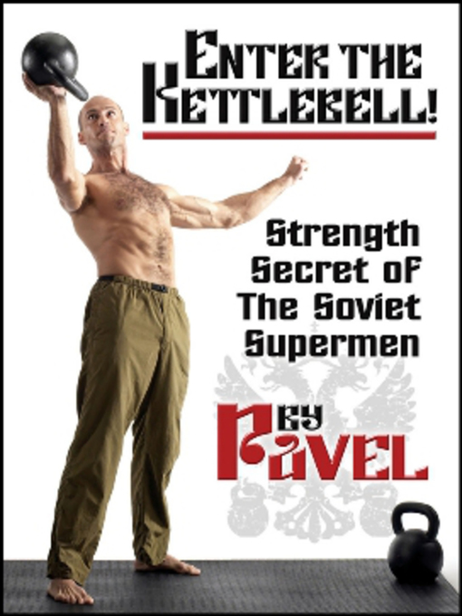 Title details for Enter the Kettlebell! by Pavel Tsatsouline - Available